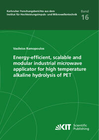 Vorderes Coverbild Energy-efficient, scalable and modular industrial microwave applicator for high temperature alkaline hydrolysis of PET