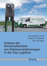 Vorderes Coverbild Analyse der Wirtschaftlichkeit von Elektronutzfahrzeugen in der City Logistics