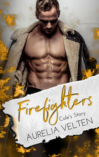 Vorderes Coverbild Firefighters: Cole's Story
