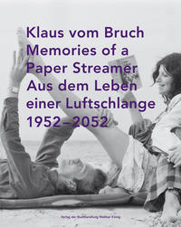Vorderes Coverbild Klaus vom Bruch. Aus dem Leben einer Luftschlange. Memories of a Paper Streamer. 1952–2052. An Autobiographical Montage