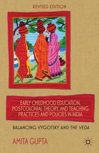 Vorderes Coverbild Early Childhood Education, Postcolonial Theory, and Teaching Practices in India