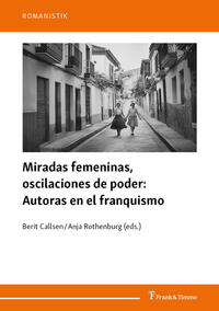 Vorderes Coverbild Miradas femeninas, oscilaciones de poder: Autoras en el franquismo