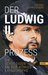 Vorderes Coverbild Der Ludwig-II.-Prozess
