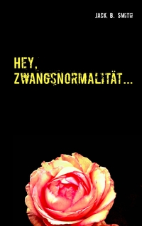 Vorderes Coverbild Hey, Zwangsnormalität...