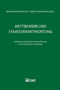 Vorderes Coverbild Wettbewerb und Staatsverantwortung. Kolloquium anlässlich der Emeritierung von Prof. Dr. Klaus A. Vallender
