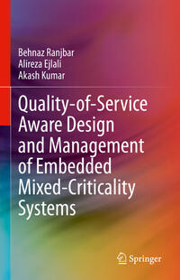 Vorderes Coverbild Quality-of-Service Aware Design and Management of Embedded Mixed-Criticality Systems