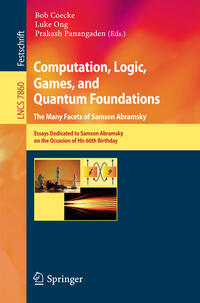 Vorderes Coverbild Computation, Logic, Games, and Quantum Foundations - The Many Facets of Samson Abramsky