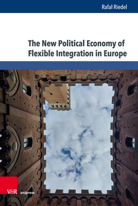 Vorderes Coverbild The New Political Economy of Flexible Integration in Europe