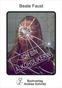 Vorderes Coverbild Ich bin Alkoholikerin