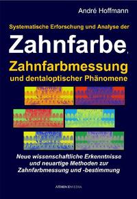 Vorderes Coverbild Systematische Erforschung und Analyse der Zahnfarbe, Zahnfarbmessung und dentaloptischer Phänomene