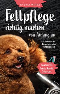 Vorderes Coverbild Fellpflege richtig machen - von Anfang an. Erklärbuch für pflegeintensive Rassen