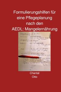 Vorderes Coverbild Formulierungshilfen für eine Pflegeplanung nach den AEDL: Mangelernährung