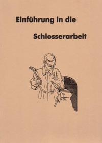Vorderes Coverbild Einführung in die Schlosserarbeit