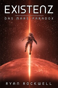 Vorderes Coverbild Das Mars-Paradox / Existenz - Das Mars-Paradox