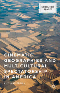 Vorderes Coverbild Cinematic Geographies and Multicultural Spectatorship in America