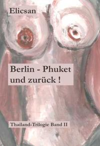 Vorderes Coverbild Berlin - Phuket und zurück!