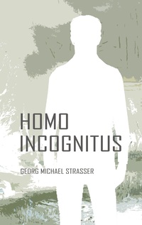 Vorderes Coverbild Homo Incognitus