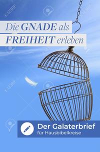 Vorderes Coverbild Die Gnade als Freiheit erleben
