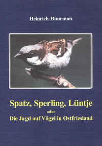 Vorderes Coverbild Spatz, Sperling, Lüntje