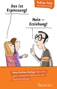 Vorderes Coverbild Das ist Erpressung! Nein, Erziehung!