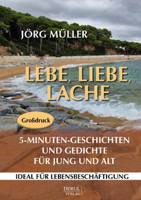 Vorderes Coverbild Lebe, liebe, lache. 5-Minuten-Geschichten und Gedichte für Jung und Alt.