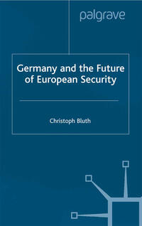 Vorderes Coverbild Germany and the Future of European Security