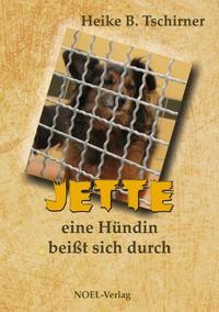 Vorderes Coverbild Jette, eine Hündin beißt sich durch