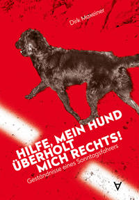 Vorderes Coverbild Hilfe, mein Hund überholt mich rechts!