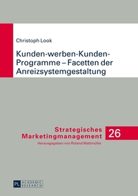 Vorderes Coverbild Kunden-werben-Kunden-Programme – Facetten der Anreizsystemgestaltung