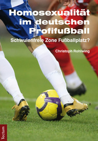 Vorderes Coverbild Homosexualität im deutschen Profifußball