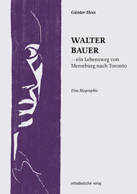 Vorderes Coverbild Walter Bauer – ein Lebensweg von Merseburg nach Toronto