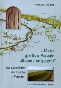 Vorderes Coverbild "Dem großen Wasser allezeit entgegen"