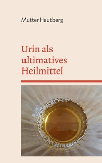 Vorderes Coverbild Urin als ultimatives Heilmittel