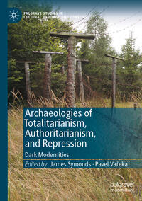 Vorderes Coverbild Archaeologies of Totalitarianism, Authoritarianism, and Repression