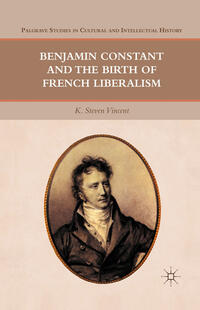 Vorderes Coverbild Benjamin Constant and the Birth of French Liberalism