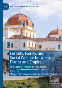 Vorderes Coverbild Fertility, Family, and Social Welfare between France and Empire