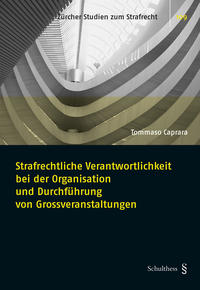 Vorderes Coverbild Strafrechtliche Verantwortlichkeit bei der Organisation und Durchführung von Grossveranstaltungen