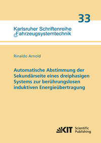 Vorderes Coverbild Automatische Abstimmung der Sekundärseite eines dreiphasigen Systems zur berührungslosen induktiven Energieübertragung