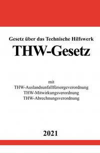Vorderes Coverbild Gesetz über das Technische Hilfswerk (THW-Gesetz)