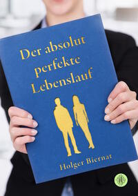 Vorderes Coverbild Der absolut perfekte Lebenslauf