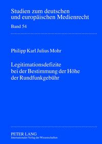 Vorderes Coverbild Legitimationsdefizite bei der Bestimmung der Höhe der Rundfunkgebühr