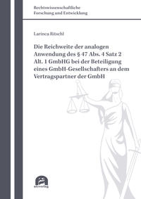 Vorderes Coverbild Die Reichweite der analogen Anwendung des § 47 Abs. 4 Satz 2 Alt. 1 GmbHG bei der Beteiligung eines GmbH-Gesellschafters an dem Vertragspartner der GmbH