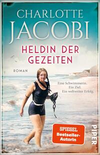 Vorderes Coverbild Heldin der Gezeiten – Eine Schwimmerin. Ein Ziel. Ein weltweiter Erfolg.