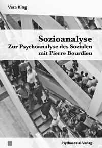 Vorderes Coverbild Sozioanalyse – Zur Psychoanalyse des Sozialen mit Pierre Bourdieu
