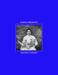 Vorderes Coverbild Marina Abramovic. That Self / Our Self