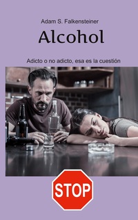 Vorderes Coverbild Alcohol Adicto o no adicto, esa es la cuestión
