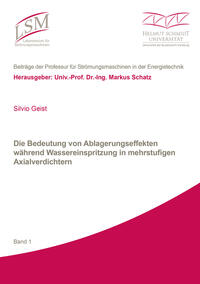 Vorderes Coverbild Die Bedeutung von Ablagerungseffekten während Wassereinspritzung in mehrstufigen Axialverdichtern