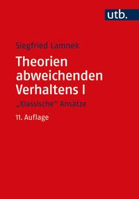 Vorderes Coverbild Theorien abweichenden Verhaltens I - "Klassische Ansätze"