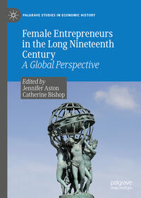 Vorderes Coverbild Female Entrepreneurs in the Long Nineteenth Century