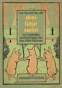 Vorderes Coverbild Dat ferhóól fan däi drei lütje swîin